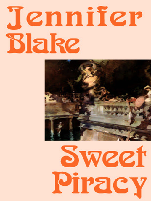 Title details for Sweet Piracy by Jennifer Blake - Available